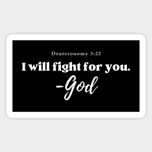 I will fight for you. - God Deuteronomy 3:22 Christian Magnet